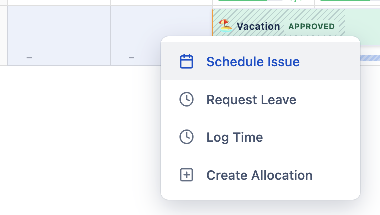 Context menu with Schedule Issue, Request Leave, Log Time, and Create Allocation options
