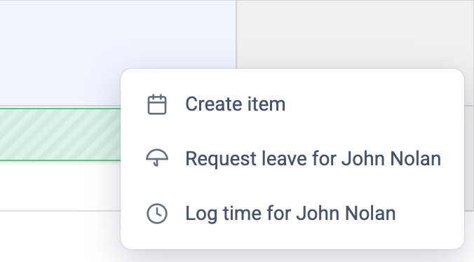Cell menu on another user's row showing Create item, Request leave for John Nolan, and Log time for John Nolan